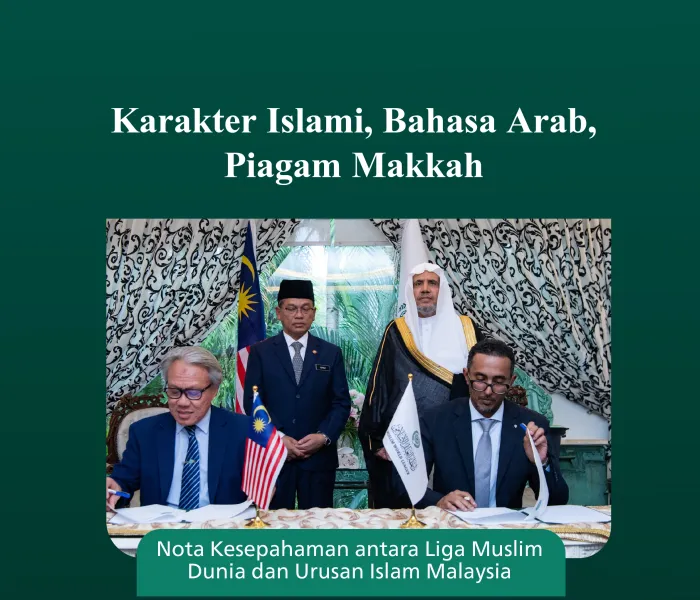 Pemantapan karakter Islami dan pelatihan Piagam Makkah Detail nota kesepahaman yang ditandatangani di ibu kota, Kuala Lumpur, antara Liga Muslim Dunia dan Urusan Islam Malaysia