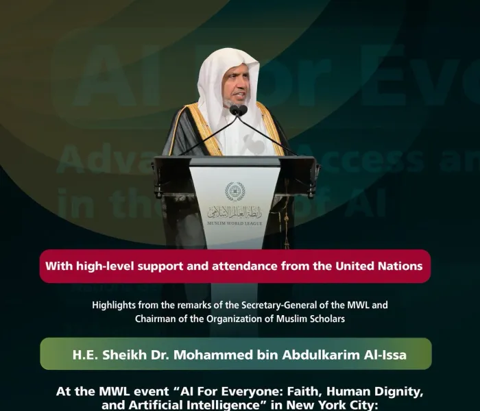 Highlights from the remarks of H.E. Sheikh Dr. Mohammed Al-Issa , the Secretary-General of the MWL and Chairman of the Organization of Muslim Scholars, during the MWL event, AI for Everyone, featuring a range of thematic discussions