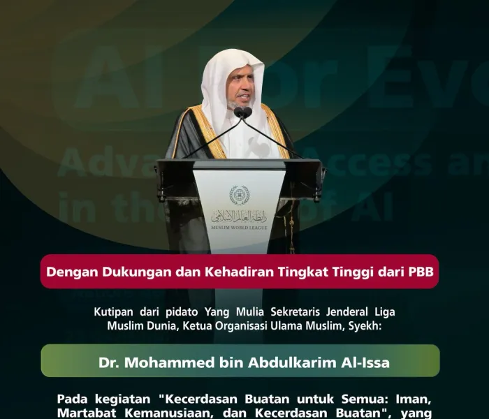 Kutipan dari pidato Yang Mulia Sekretaris Jenderal LMD, Ketua Organisasi Ulama Muslim, Syekh Dr. Mohammed Al-Issa , pada kegiatan Liga Muslim Dunia bertajuk: "Kecerdasan Buatan untuk Semua dengan Beragam Dimensinya"