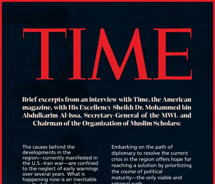 Excerpts from an interview with His Excellency Sheikh Dr. Mohammed Al-Issa, Secretary-General of the Muslim World League (MWL) and Chairman of the Organization of Muslim Scholars, in the American magazine Time:
