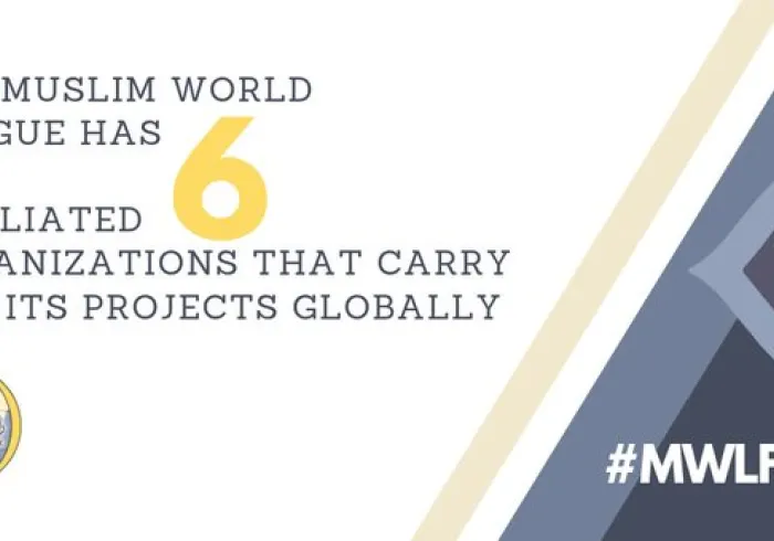 Did You Know that the Muslim World League has 6 affiliated organizations that carry out its projects globally
