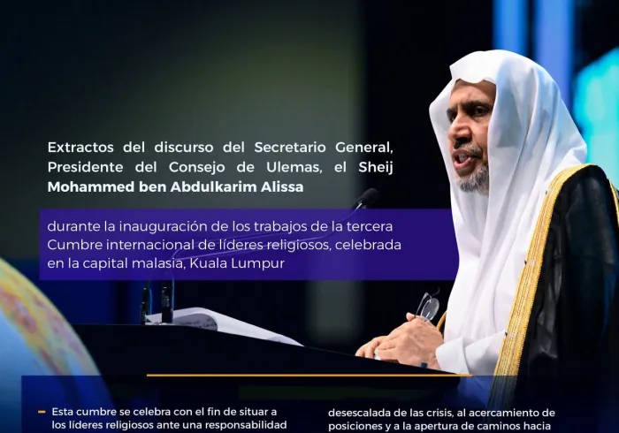 Extractos del discurso principal del Secretario General de la Liga del Mundo Islámico, Presidente del Consejo de Ulemas, el Sheij Dr. Mohammed Al-Issa, pronunciado durante la sesión inaugural del tercer Foro internacional de líderes religiosos, en la capital malasia, Kuala Lumpur.