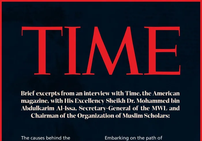 Excerpts from an interview with His Excellency Sheikh Dr. Mohammed Al-Issa, Secretary-General of the Muslim World League (MWL) and Chairman of the Organization of Muslim Scholars, in the American magazine Time: