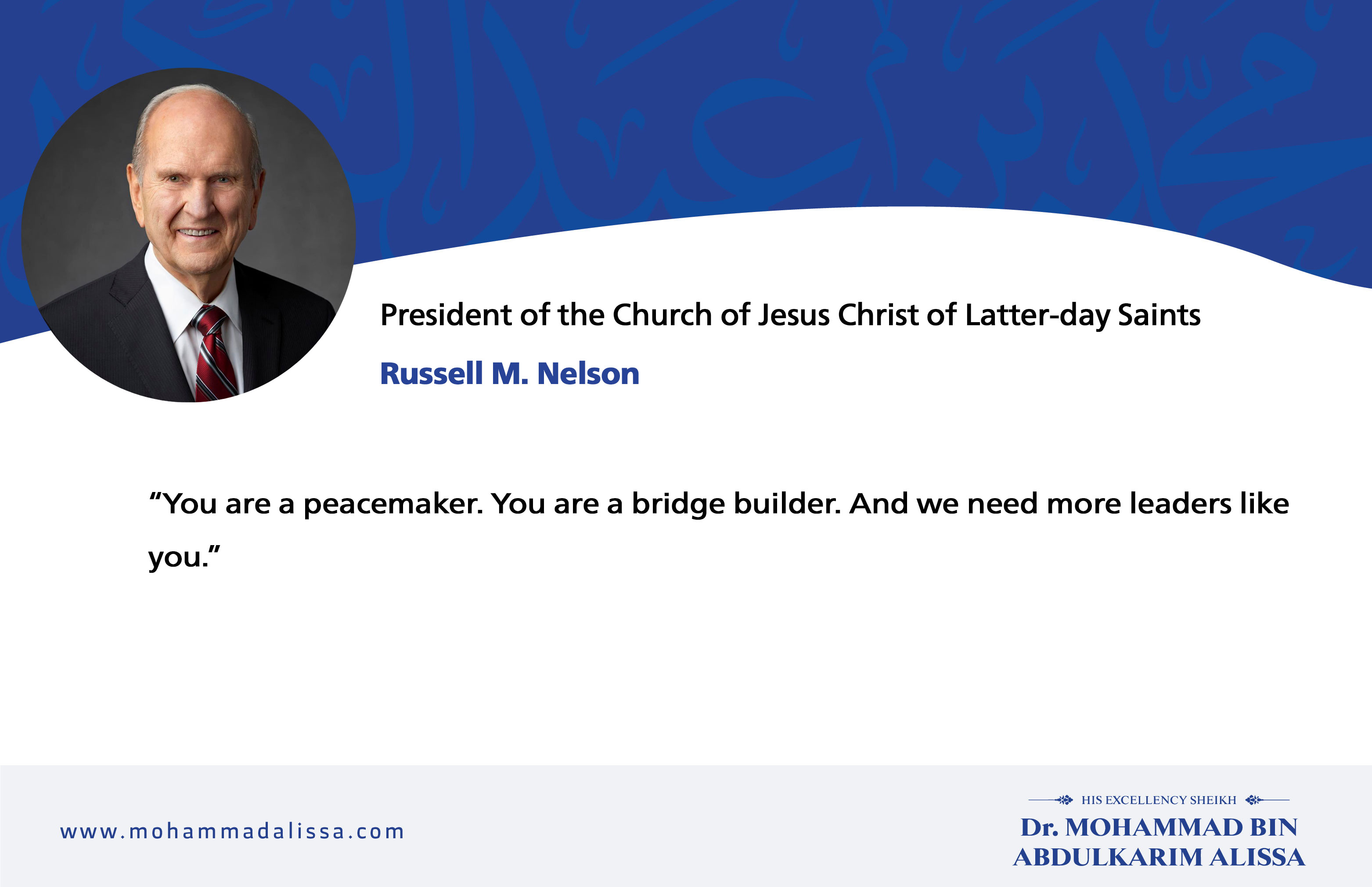 You are a peacemaker. You are a bridge builder. And we need more leaders like you